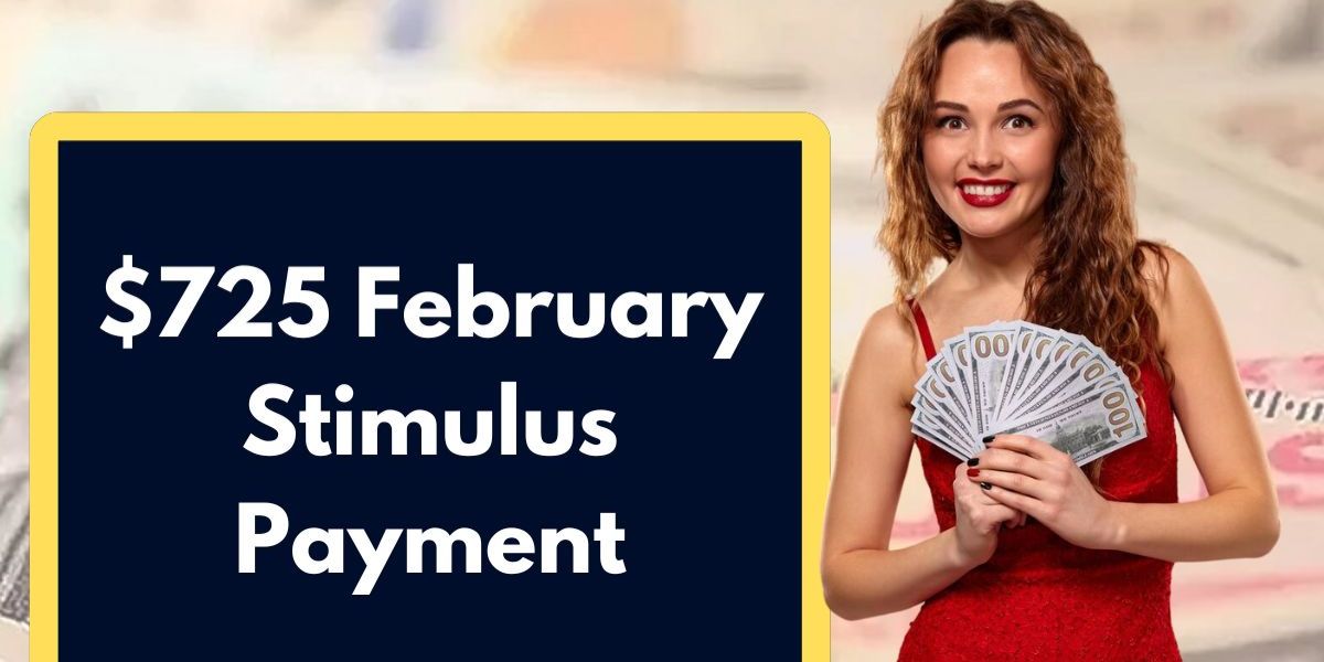 Unlock California’s $725 Stimulus Payment in February: Requirements You Must Meet